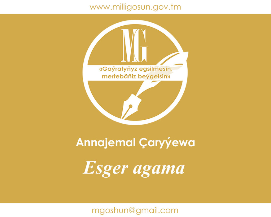Esger agama / Annajemal Çaryýewa