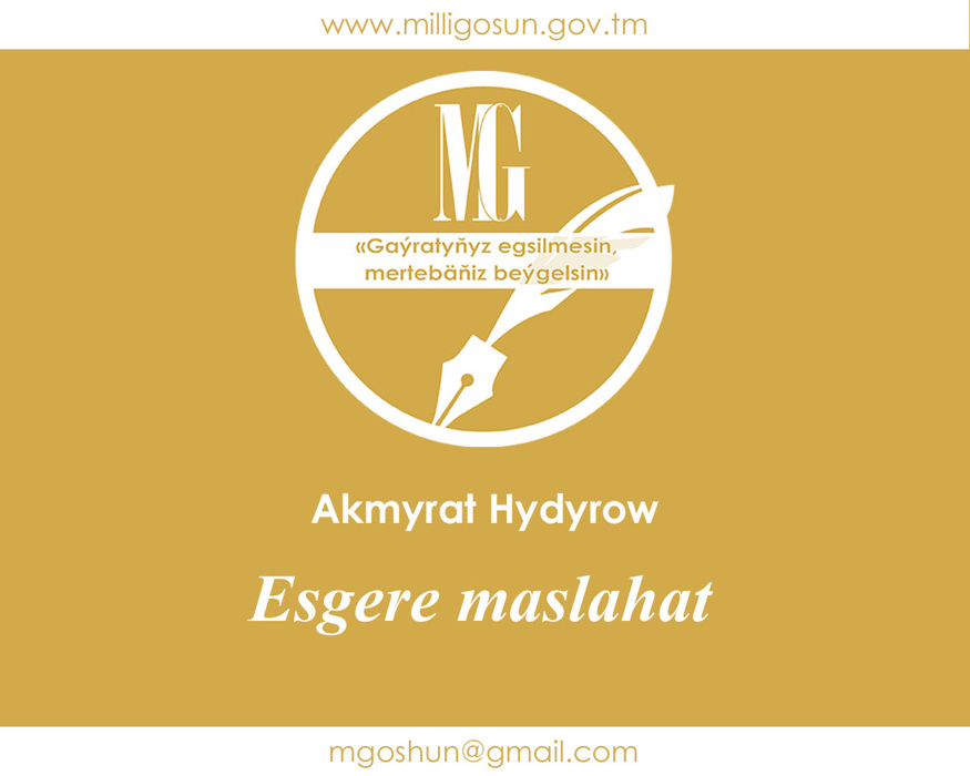 Esgere maslahat / Akmyrat Hydyrow