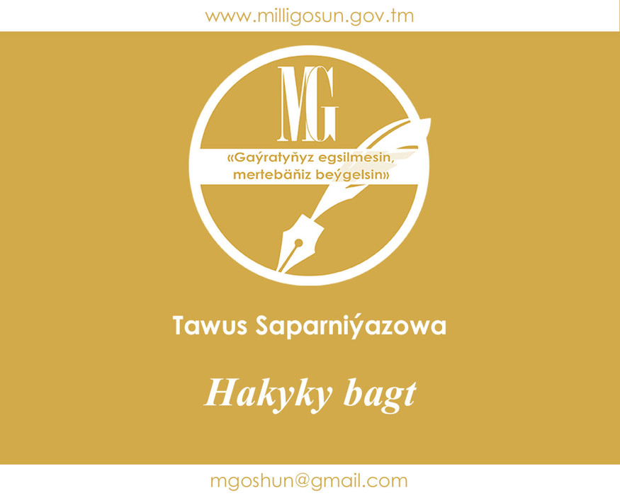 Hakyky bagt / Tawus Saparniýazowa