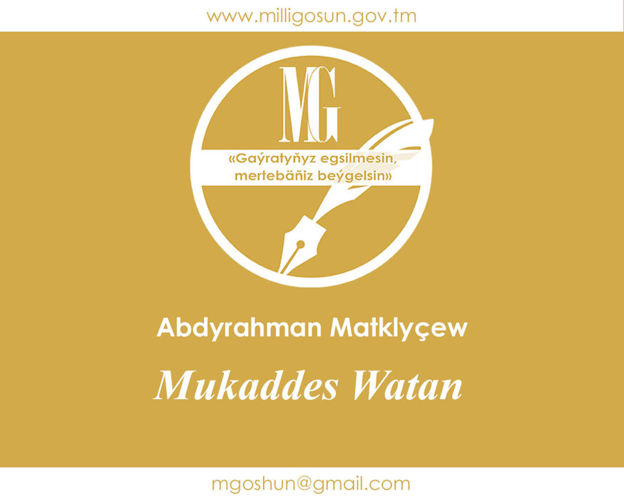 Mukaddes Watan / Abdyrahman Matklyçew