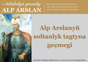 Alp Arslanyň soltanlyk tagtyna geçmegi