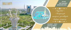 Aşgabat – halkara gatnaşyklaryň merkezi