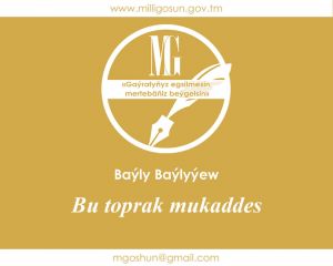 Bu toprak mukaddes / Baýly Baýlyýew