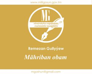 Mähriban obam / Remezan Gullyýew