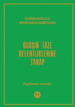 «Ösüşiň täze belentliklerine tarap» diýen ýygyndynyň nobatdaky jildi