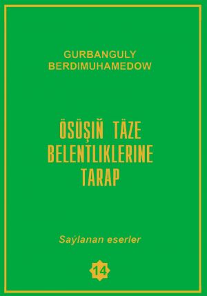 Ösüşiň täze belentliklerine tarap