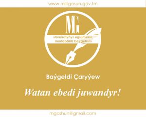 Watan ebedi juwandyr! / Baýgeldi Çaryýew